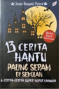 Image of 13 Cerita Hantu Paling Seram di Sekolah & Cerita - Cerita Super Horor Lainnya