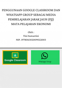Image of PENGGUNAAN GOOGLE CLASSROOM DAN WHATSAPP GROUPrnSEBAGAI MEDIA PEMBELAJARAN JARAK JAUH (PJJ)rnMATA PELAJARAN EKONOMI