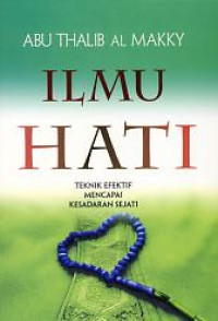 Image of Ilmu Hati : Teknik Efektif Mencapai Kesadaran Sejati