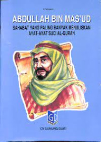 Image of Abdullah Bin Mas'ud : Sahabat yang Paling Banyak Menuliskan Ayat - Ayat Suci Al - Quran