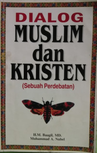 Image of Dialog Muslim dan Kristen (Sebuah Perdebatan)