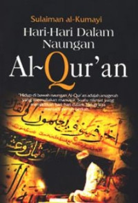 Hari - Hari Dalam Naungan Al - Qur'an