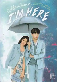 Image of I'm Here : Mencintaimu adalah hak, Memilikimu, Aku Tak Berhak