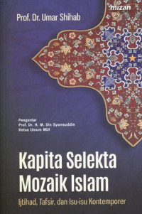 Image of Kapita Selekta Mozaik Islam : Ijtihad, Tafsir, dan Isu - isu Kontemporer
