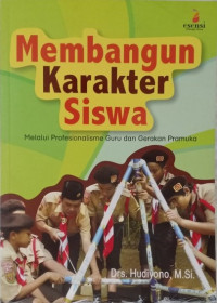 Image of Membangun Karakter Siswa Melaluli Profesionalisme Guru dan Gerakan Pramuka