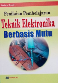 Image of Penilaian Pembelajaran Teknik Elektronika Berbasis Mutu