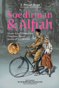 Image of Soedirman & Alfiah : Kisah - Kisah Romantis Panglima Besar Jenderal Soedirman