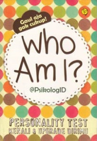 Image of Who Am I? 3 : Personality Test (Kenali & Upgrade Dirimu)